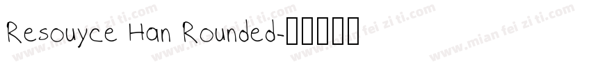 Resouyce Han Rounded字体转换